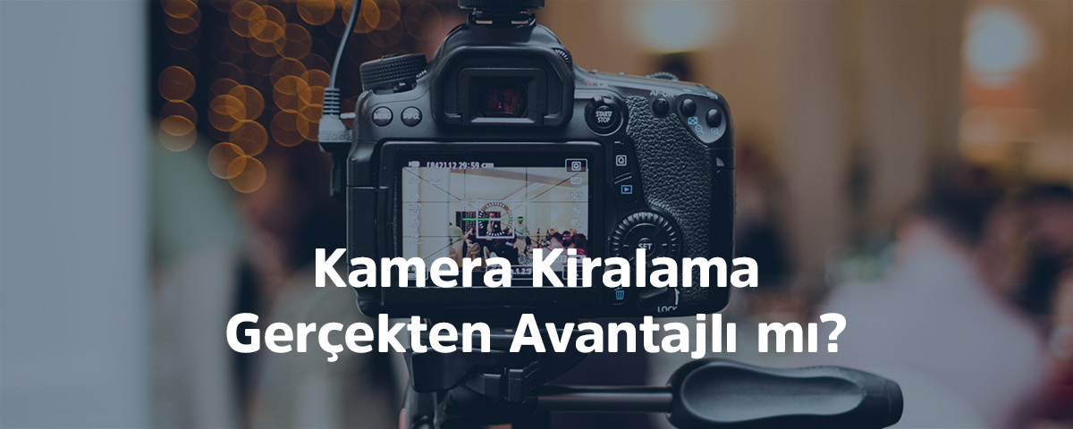 Is Camera Rental Really Worth It